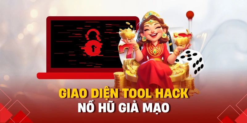 Giao diện tool hack nổ hũ giả mạo