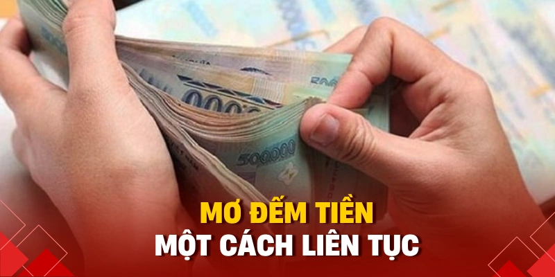 Mơ đếm tiền một cách liên tục