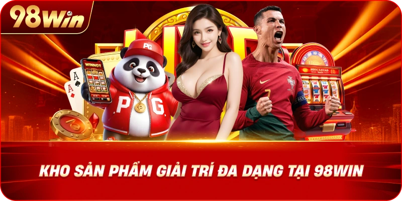 kho-san-pham-giai-tri-da-dang-tai-98win