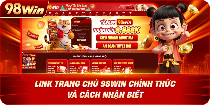 link-trang-chu-98win-chinh-thuc-va-cach-nhan-biet